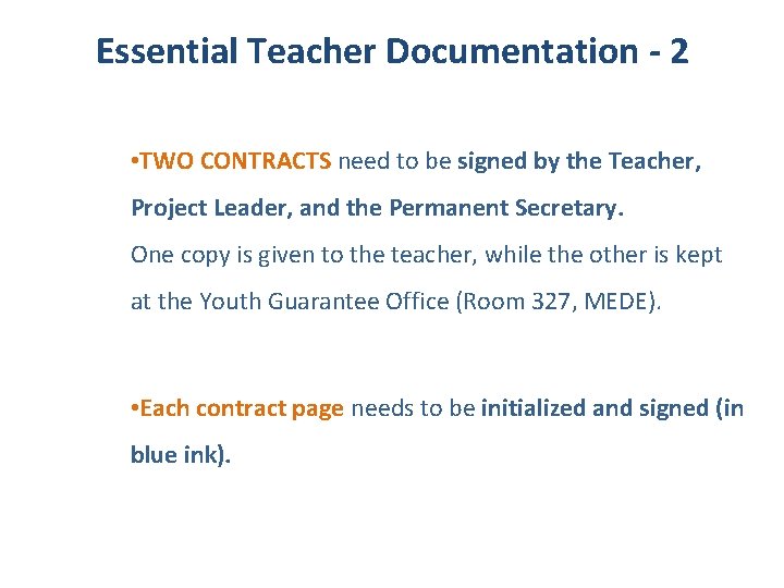 Essential Teacher Documentation - 2 • TWO CONTRACTS need to be signed by the