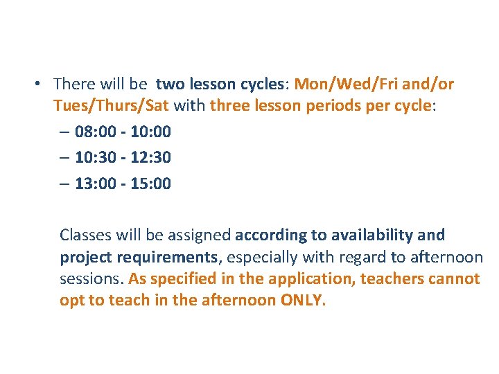  • There will be two lesson cycles: Mon/Wed/Fri and/or Tues/Thurs/Sat with three lesson