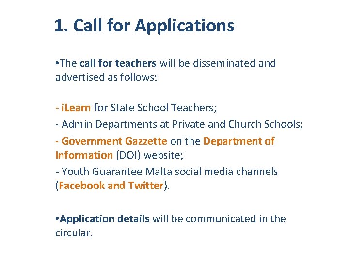 1. Call for Applications • The call for teachers will be disseminated and advertised