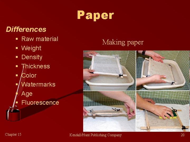 Paper Differences § § § § Raw material Weight Density Thickness Color Watermarks Age