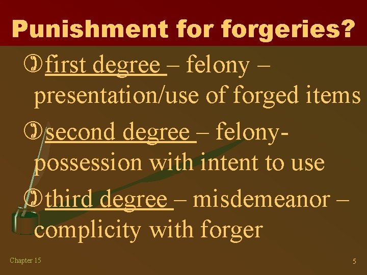 Punishment forgeries? )first degree – felony – presentation/use of forged items )second degree –