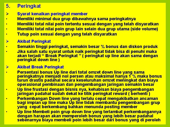 5. Peringkat Ø • • Syarat kenaikan peringkat member Memiliki minimal dua grup dibawahnya