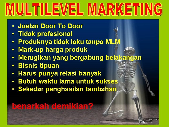  • • • Jualan Door To Door Tidak profesional Produknya tidak laku tanpa