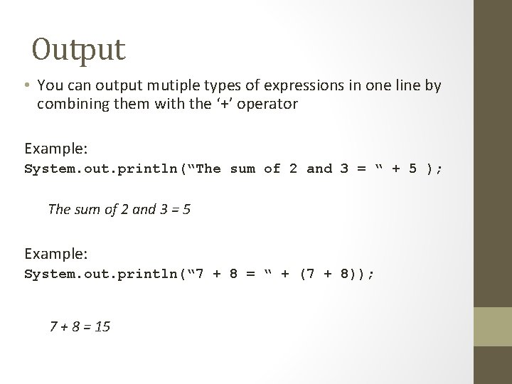 Output • You can output mutiple types of expressions in one line by combining