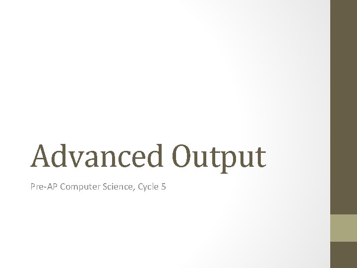 Advanced Output Pre-AP Computer Science, Cycle 5 