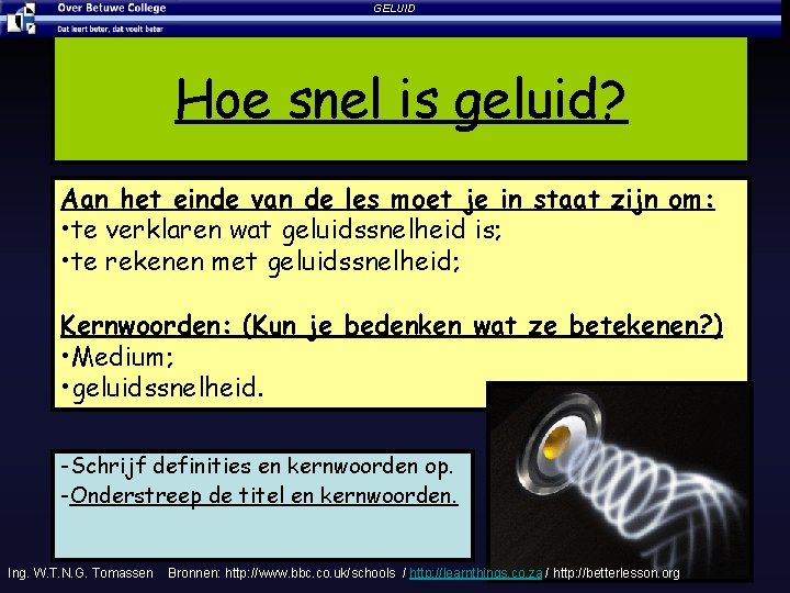 25 -11 -2020 GELUID Hoe snel is geluid? Aan het einde van de les