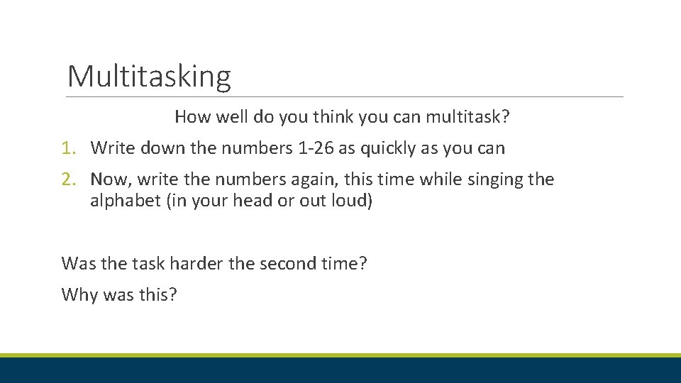 Multitasking How well do you think you can multitask? 1. Write down the numbers