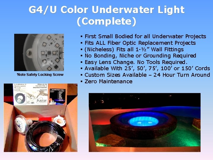 G 4/U Color Underwater Light (Complete) *Note Safety Locking Screw § § § §