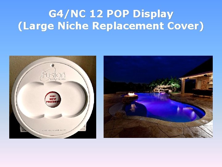 G 4/NC 12 POP Display (Large Niche Replacement Cover) 
