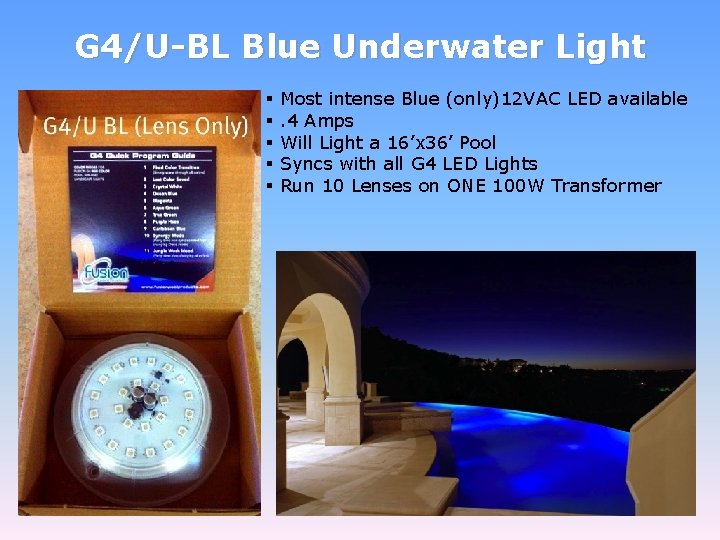 G 4/U-BL Blue Underwater Light § § § Most intense Blue (only)12 VAC LED