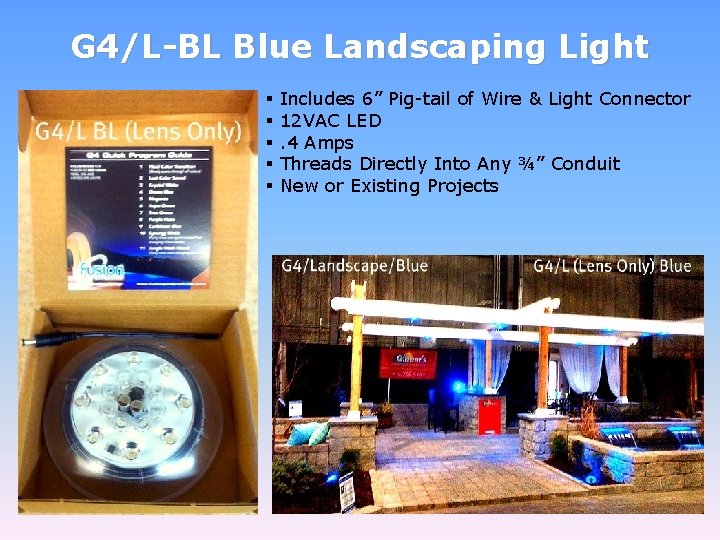 G 4/L-BL Blue Landscaping Light § § § Includes 6” Pig-tail of Wire &