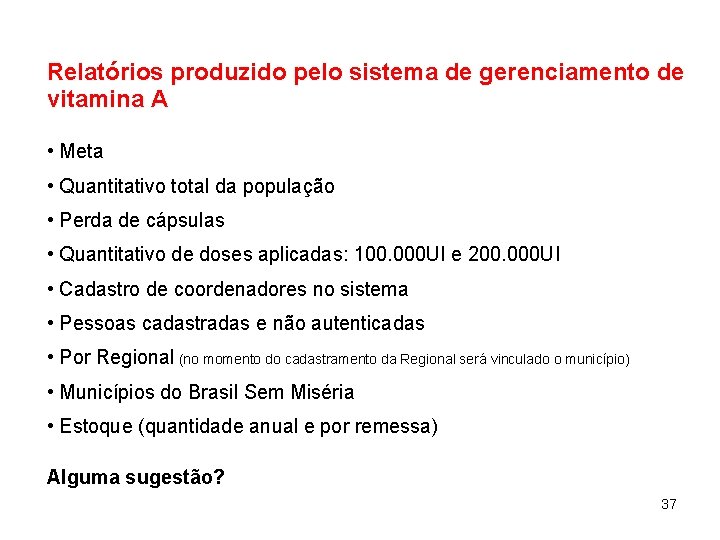 Relatórios produzido pelo sistema de gerenciamento de vitamina A • Meta • Quantitativo total