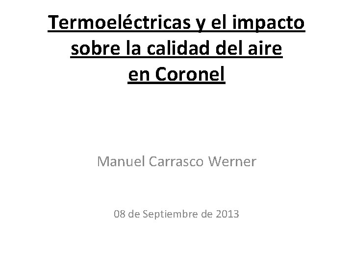 Termoeléctricas y el impacto sobre la calidad del aire en Coronel Manuel Carrasco Werner