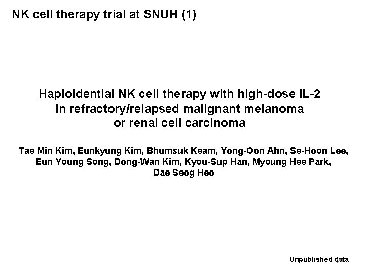 NK cell therapy trial at SNUH (1) Haploidential NK cell therapy with high-dose IL-2