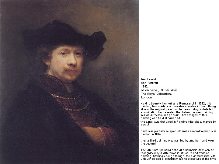 Rembrandt Self Portrait 1642 oil on panel, 69. 9 x 58. 4 cm The