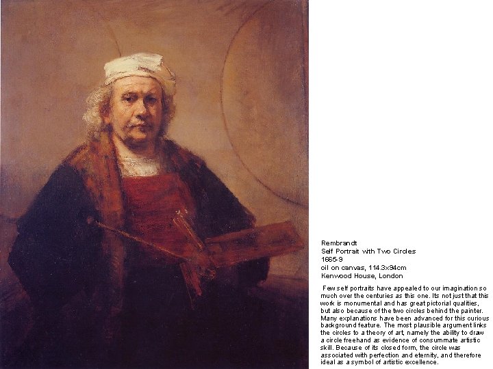 Rembrandt Self Portrait with Two Circles 1665 -9 oil on canvas, 114. 3 x