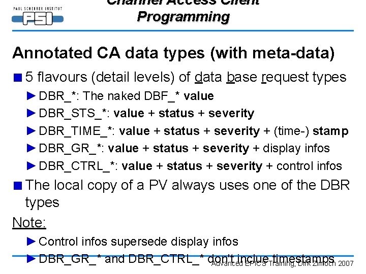 Channel Access Client Programming Annotated CA data types (with meta-data) ■ 5 flavours (detail