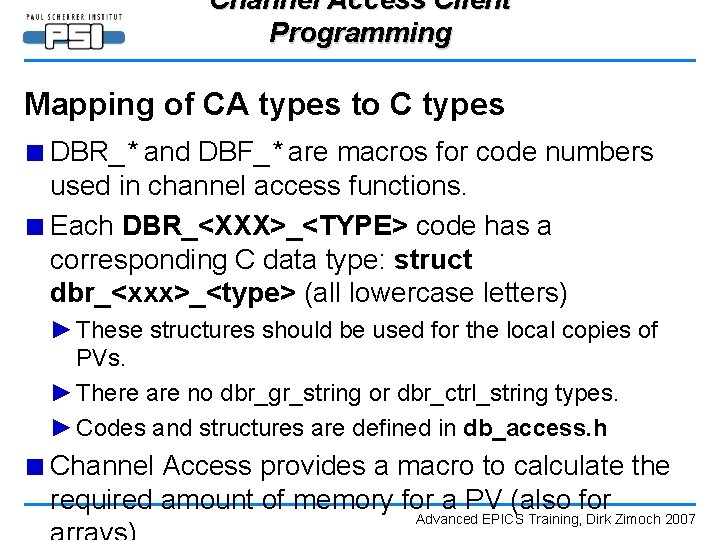 Channel Access Client Programming Mapping of CA types to C types ■ DBR_* and