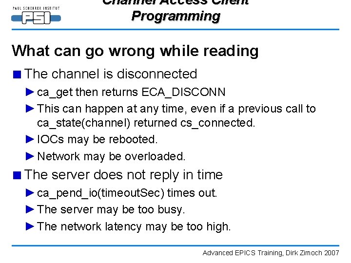 Channel Access Client Programming What can go wrong while reading ■ The channel is