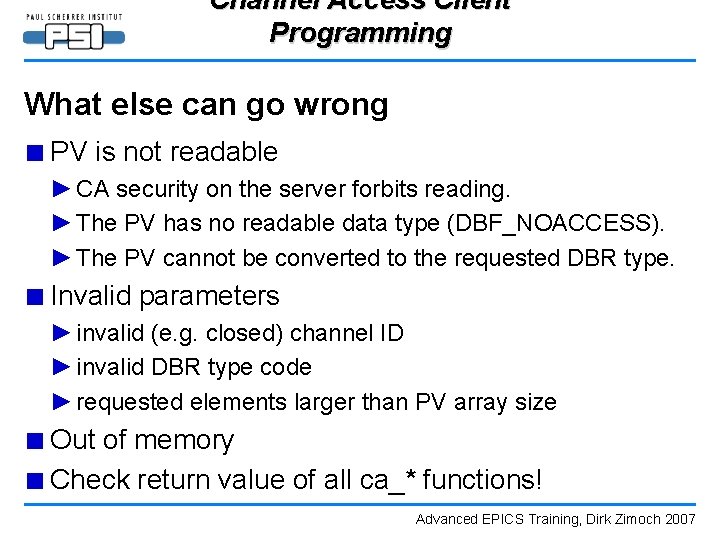 Channel Access Client Programming What else can go wrong ■ PV is not readable