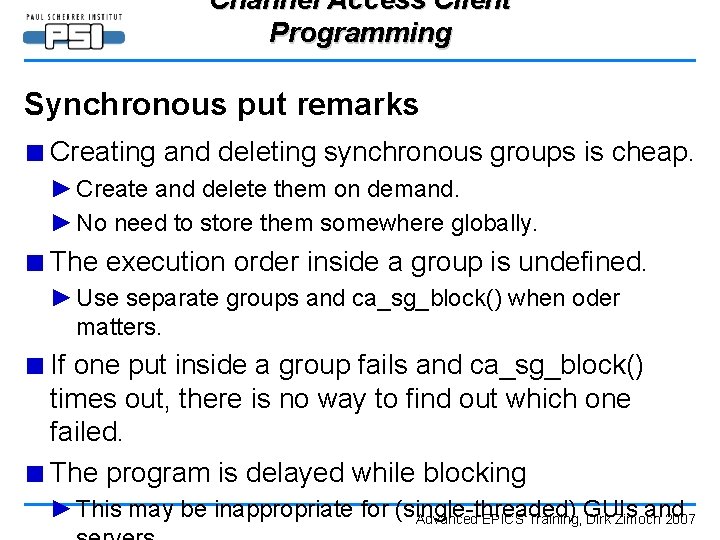 Channel Access Client Programming Synchronous put remarks ■ Creating and deleting synchronous groups is