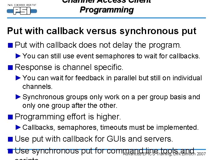 Channel Access Client Programming Put with callback versus synchronous put ■ Put with callback