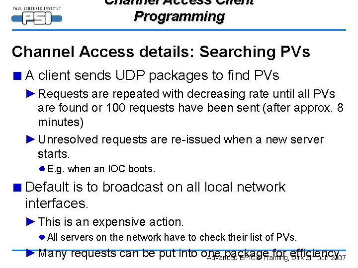 Channel Access Client Programming Channel Access details: Searching PVs ■ A client sends UDP