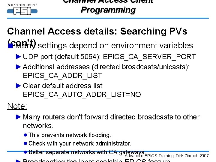 Channel Access Client Programming Channel Access details: Searching PVs (con't) ■ Many settings depend