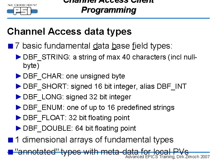 Channel Access Client Programming Channel Access data types ■ 7 basic fundamental data base