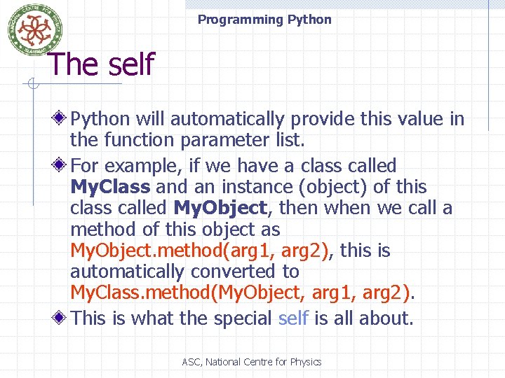 Programming Python The self Python will automatically provide this value in the function parameter