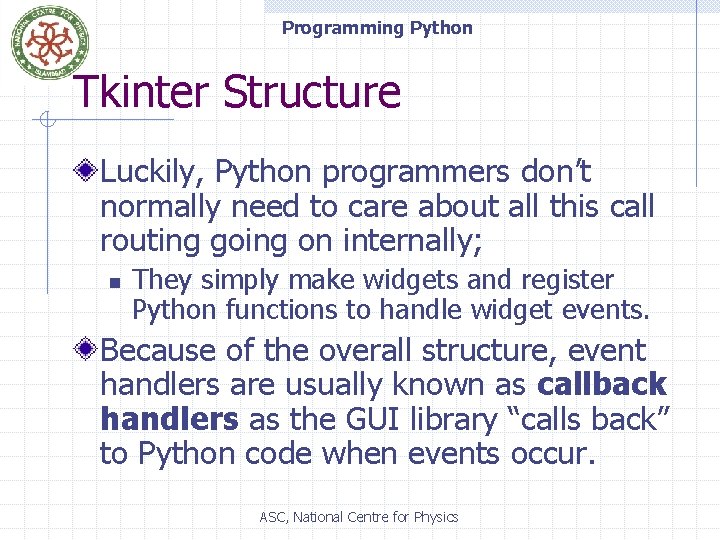 Programming Python Tkinter Structure Luckily, Python programmers don’t normally need to care about all