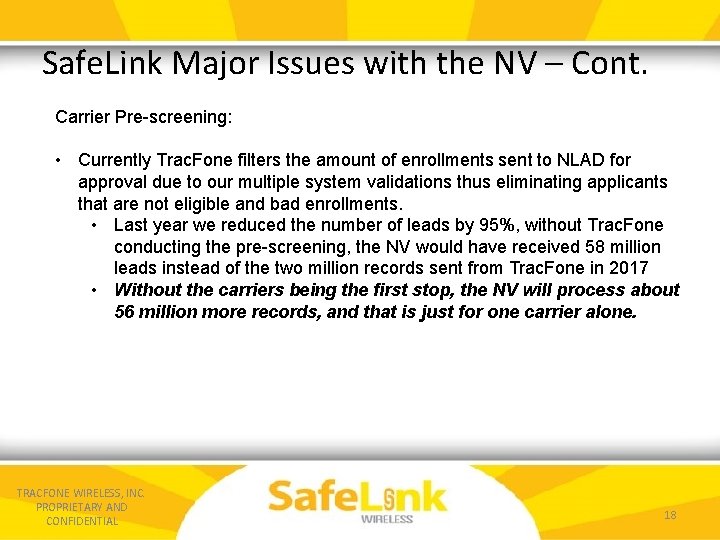 Safe. Link Major Issues with the NV – Cont. Carrier Pre-screening: • Currently Trac.