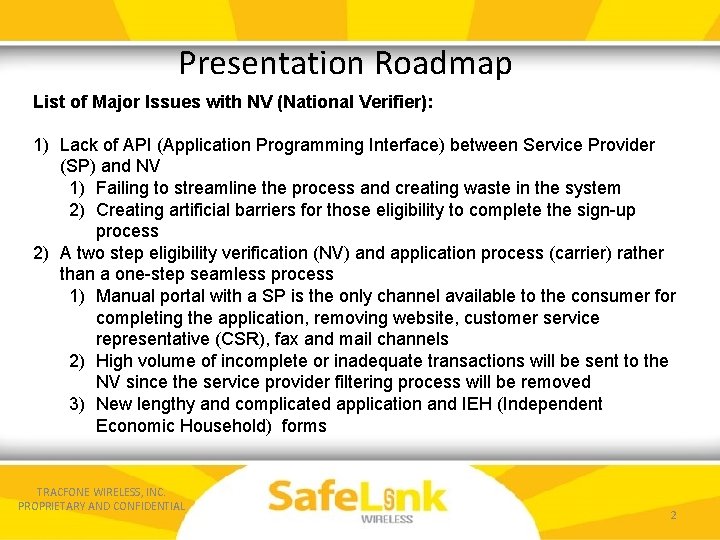 Presentation Roadmap List of Major Issues with NV (National Verifier): 1) Lack of API