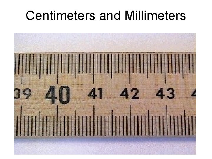 Centimeters and Millimeters 