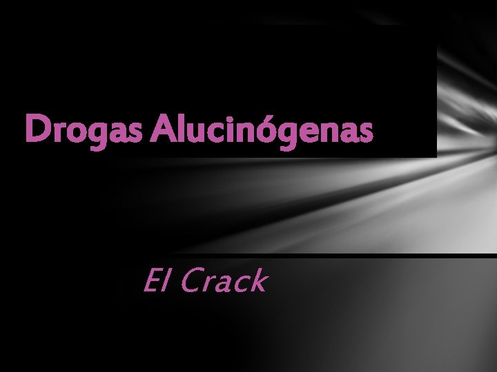 Drogas Alucinógenas El Crack 