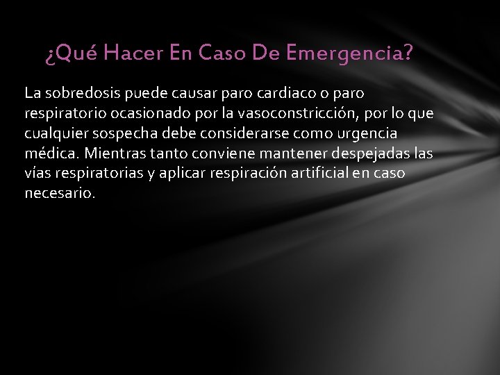 ¿Qué Hacer En Caso De Emergencia? La sobredosis puede causar paro cardiaco o paro