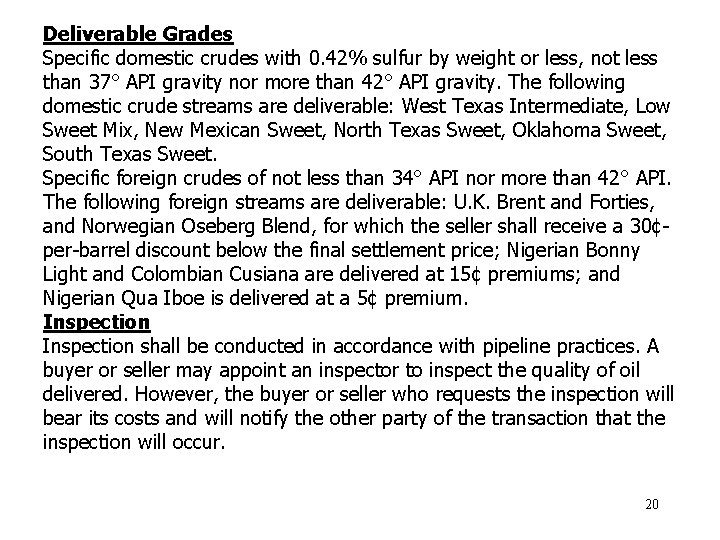 Deliverable Grades Specific domestic crudes with 0. 42% sulfur by weight or less, not