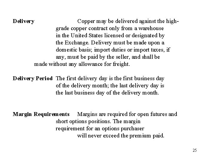 Delivery Copper may be delivered against the highgrade copper contract only from a warehouse