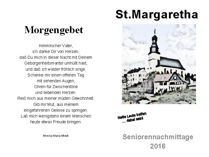 St. Margaretha Morgengebet Himmlischer Vater, ich danke Dir von Herzen, daß Du mich in