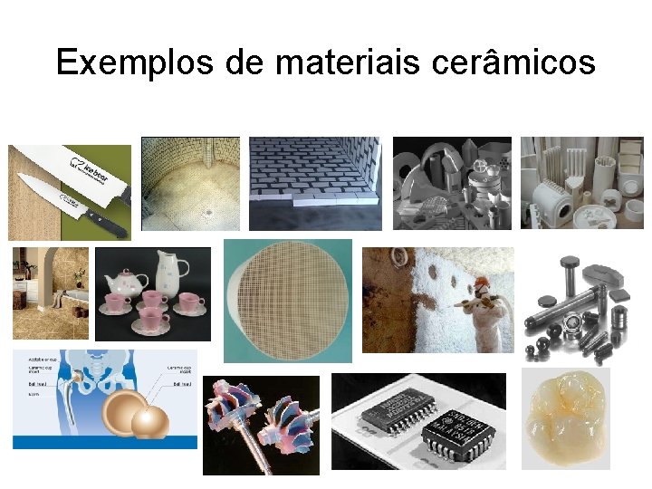 Exemplos de materiais cerâmicos 