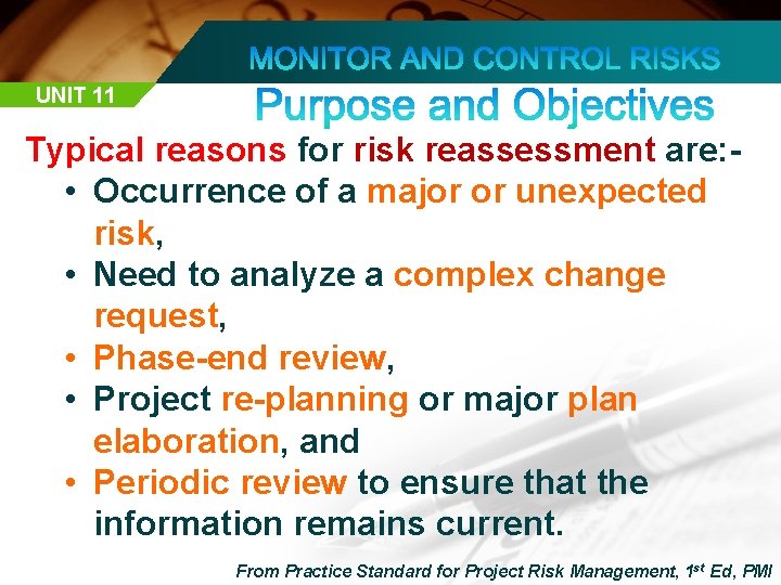 UNIT 11 Typical reasons for risk reassessment are: • Occurrence of a major or