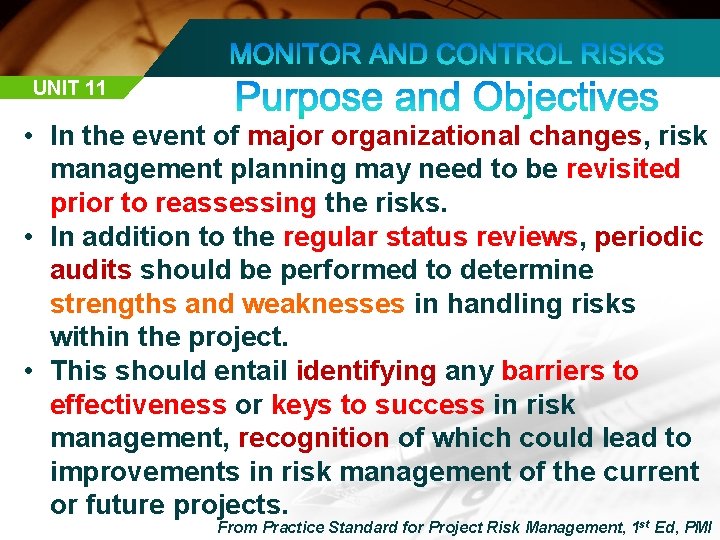 UNIT 11 • In the event of major organizational changes, risk management planning may