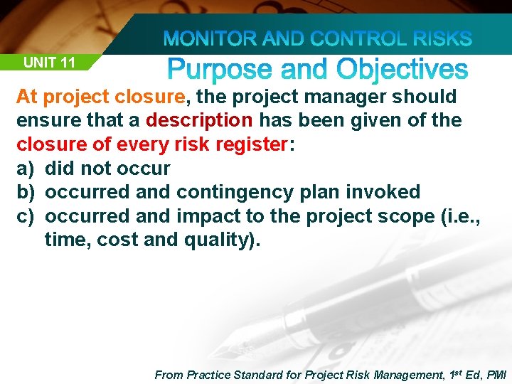 UNIT 11 At project closure, the project manager should ensure that a description has