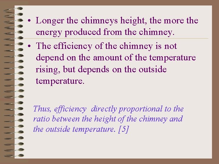  • Longer the chimneys height, the more the energy produced from the chimney.