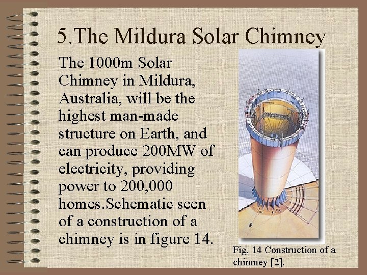 5. The Mildura Solar Chimney The 1000 m Solar Chimney in Mildura, Australia, will