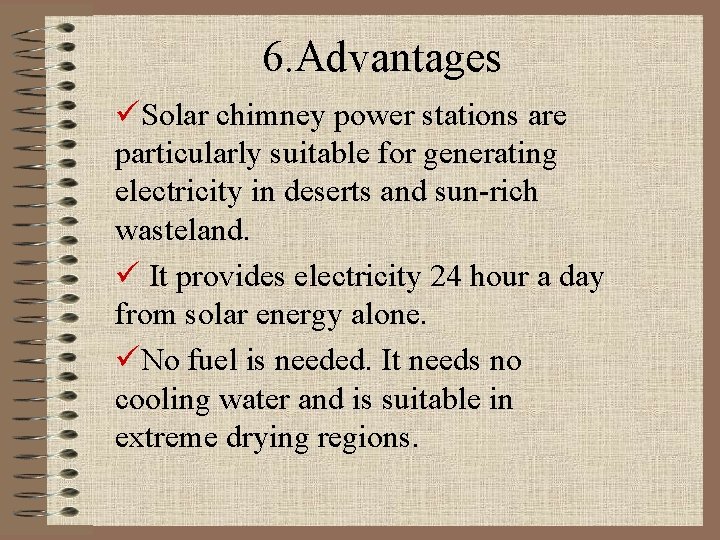 6. Advantages üSolar chimney power stations are particularly suitable for generating electricity in deserts