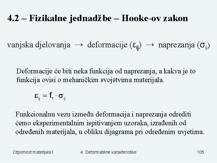 4. 2 – Fizikalne jednadžbe – Hooke-ov zakon vanjska djelovanja → deformacije (εij) →