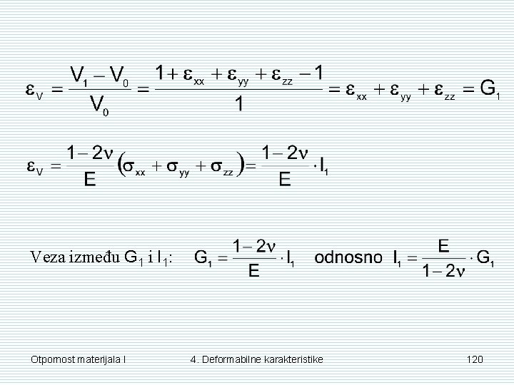 Veza između G 1 i I 1: Otpornost materijala I 4. Deformabilne karakteristike 120