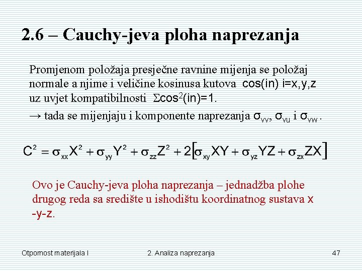 2. 6 – Cauchy-jeva ploha naprezanja Promjenom položaja presječne ravnine mijenja se položaj normale