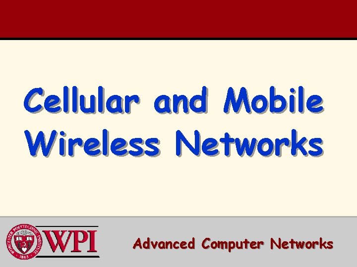 Cellular and Mobile Wireless Networks Advanced Computer Networks 